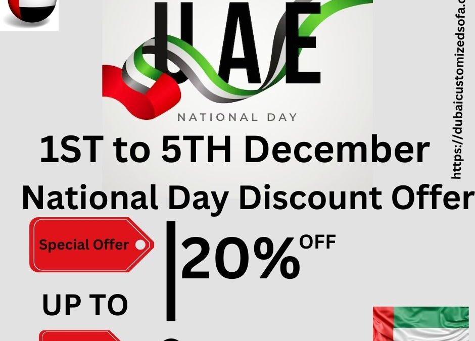 Your Ultimate Guide to National Day offers Furniture, Sofa, and Upholstery Sale in Dubai